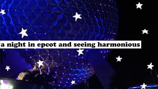 a night in epcot and seeing harmonious for the first time | DCP FALL 2021