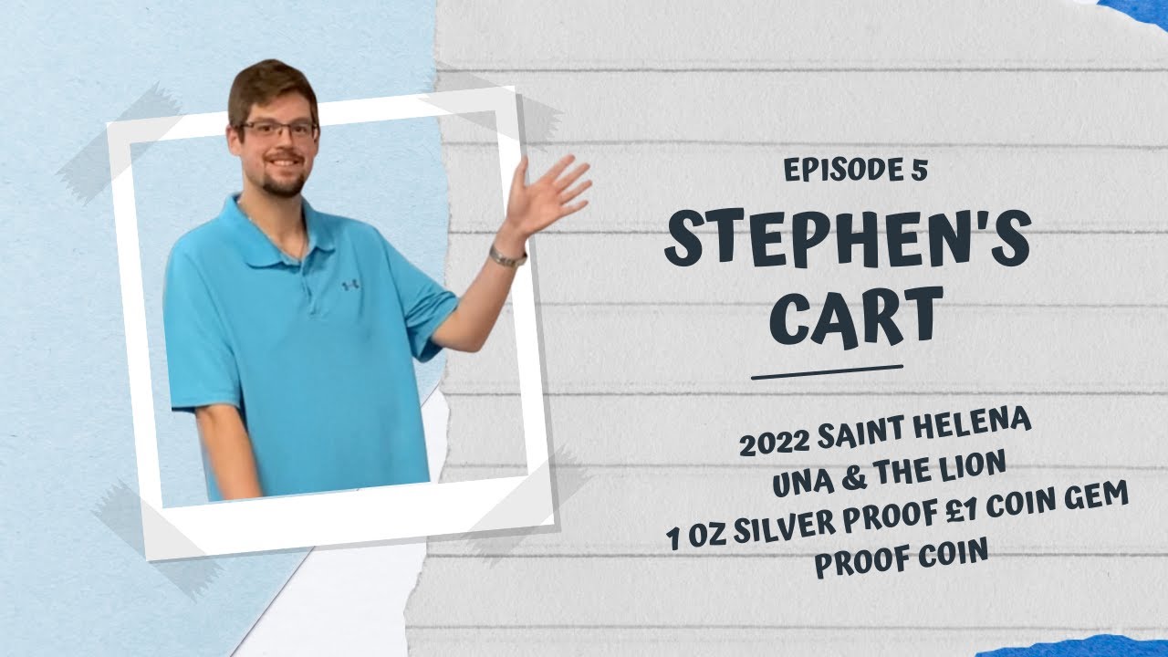 Stephen's Cart | Episode 5: 2022 Saint Helena Una & The Lion 1 oz Silver Proof £1 Coin