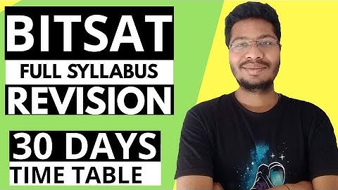 BITSAT Revision in 30 Days | Full Syllabus Time Table | BITSAT 2020 | BITS Pilani | Goa | Hyderabad