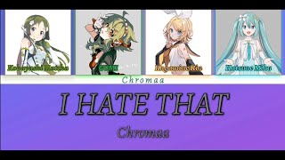 CHROMAA "I HATE THAT" (ft.MIGURIMA) Official Lyrics