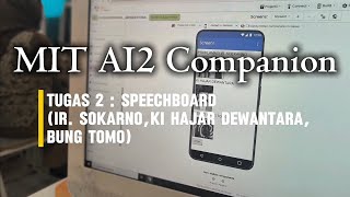 MIT AI2 Companion_TUGAS 2: SPEECHBOARD (IR. SOEKARNO, KI HAJAR DEWANTARA, BUNG TOMO)