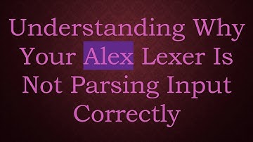 Understanding Why Your Alex Lexer Is Not Parsing Input Correctly