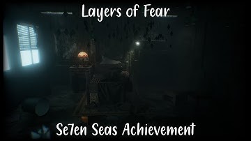 Se7en Seas Achievement - Layers of Fear (2023)