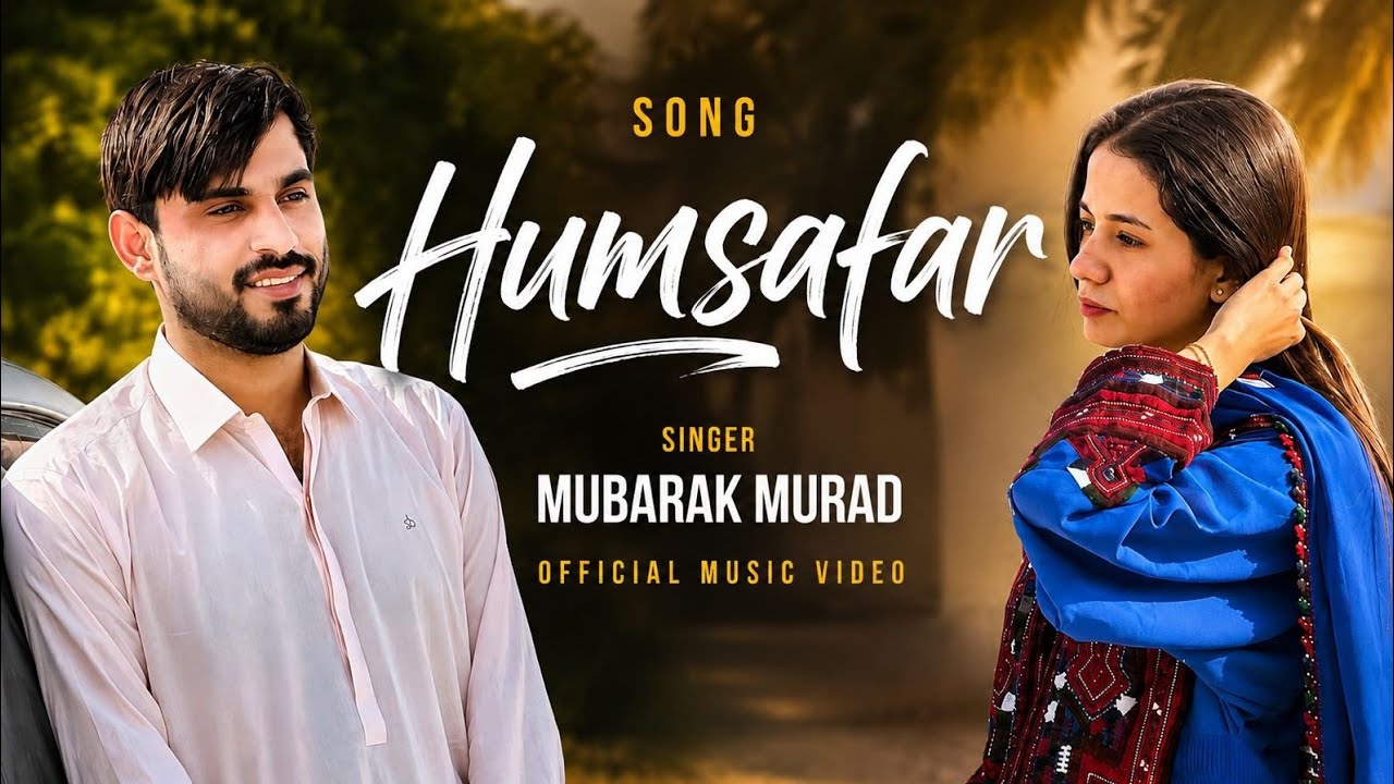 Humsafar ( Official Music Video ) Mubarak Murad I Shahid Rind I G R ...