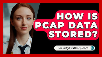 How Is PCAP Data Stored? - SecurityFirstCorp.com