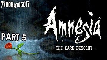 Amnesia The Dark Descent Part 5 (End) Walkthrough No commentary (7700Hq|1050Ti)