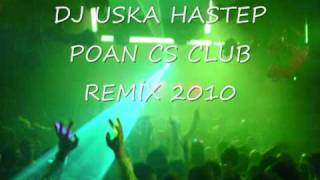 Dj Uska Hastep Poan Cs Club Remi̇x 2010.Wmv