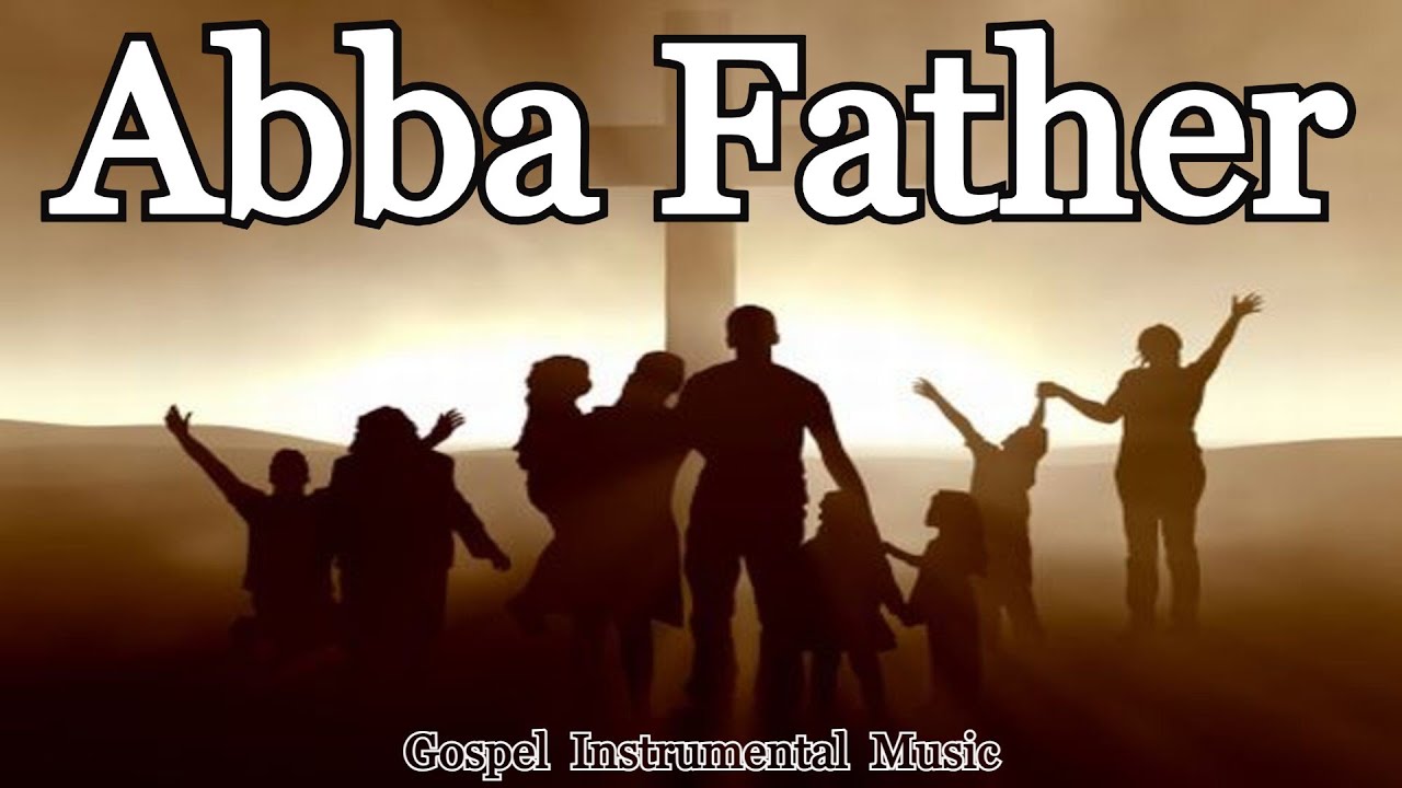 Abba Father YouTube