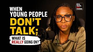WHEN YOUNG PEOPLE DON'T TALK, WHAT IS REALLY GOING ON?