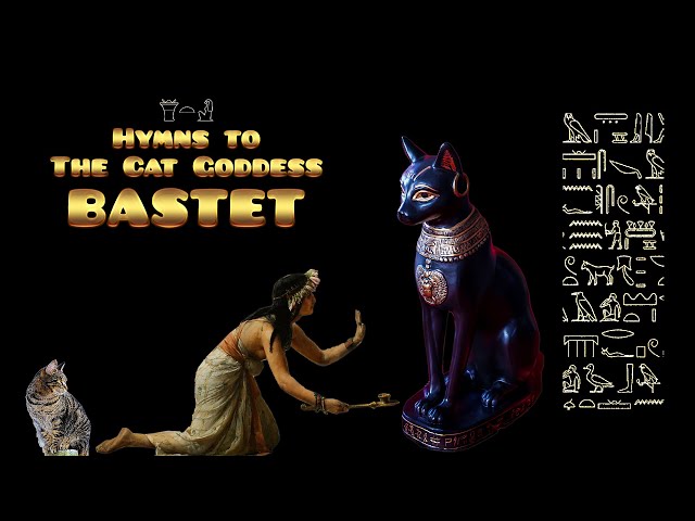 Hymns to the Cat Goddess Bastet | Ancient Egyptian Hymns class=