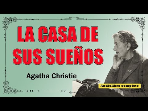 LA CASA DE SUS SUEÑOS - AGATHA CHRISTIE