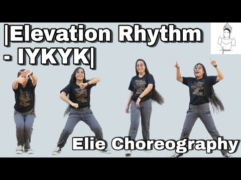 ELEVATION RHYTHM - IYKYK | Elie Choreography