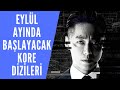 Eylül Ayında Başlayacak Kore Dizileri