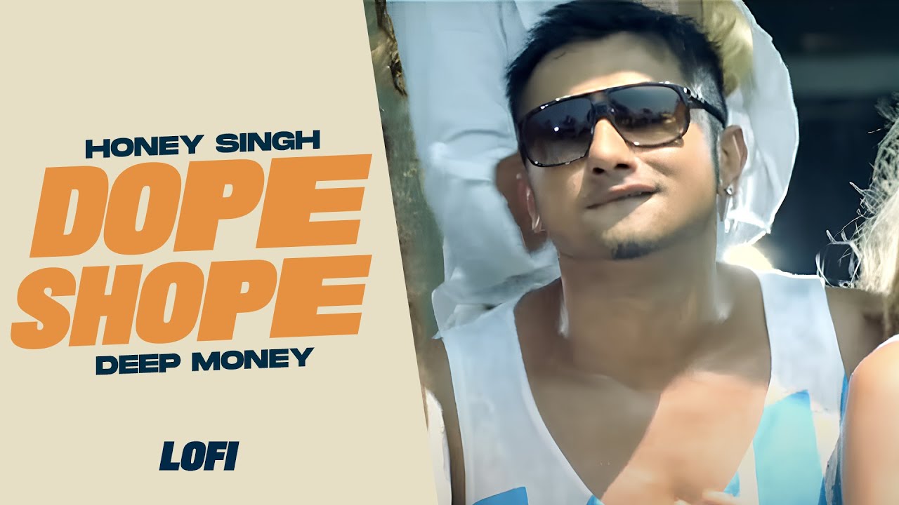 Dope Shope - Honey Singh (Lofi Mix) | Deep Money | Latest Punjabi Song 2023 | New Punjabi Songs 2023