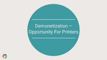 DEMONETIZATION – A Big Time Opportunity for Printers - Webinar