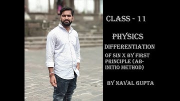 Differentiation of Sin x by first principle (ab initio method).