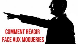 Comment réagir face aux moqueries - 