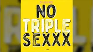 No Triple Sexxx - Alu Mix (Plan B)