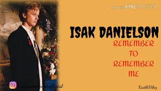 Isak Danielson - Remember To Remember Me (Lyrics) Resimi