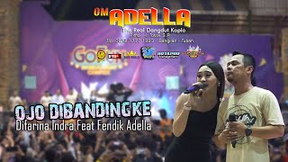 ADELLA | OJO DIBANDINGKE | DIFARINA INDRA Feat FENDIK ADELLA | Live Gofun Bojonegoro