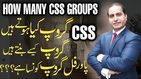 How Many CSS Groups in Pakistan|FPSC CSS Groups|Complete Detail CSS Groups 2021|What Are CSS Groups|