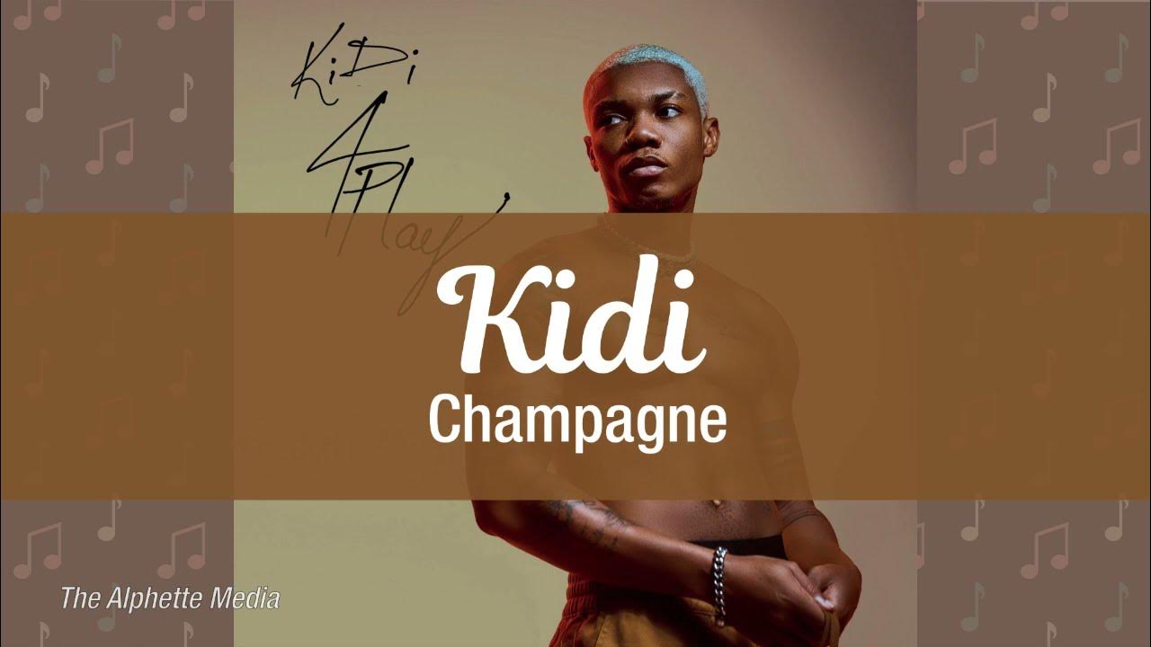 Kidi Champagne (Lyrics Video) YouTube