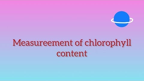 Measurement of chlorophyll content