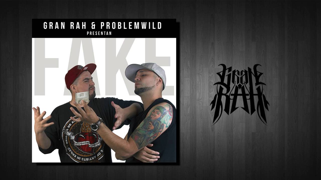 Gran Rah & ProblemWild - Fake akapellah como amigos letra