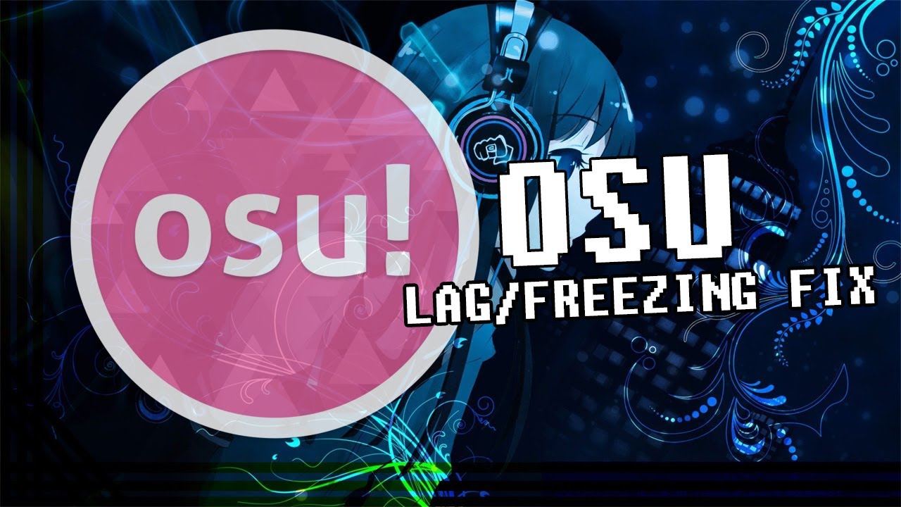 osu! ARREGLAR FREEZING/LAG EN OSU YouTube