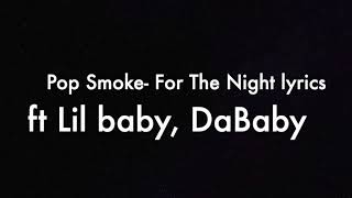 Pop Smoke - For The Night Lyrics ft Lil Baby, DaBaby