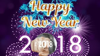 Happy New Year 2018 ! Best wishes Song for wish love one's & Fireworks