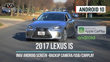INAV Android 10 screen 2017 Lexus IS  Navigation backup camera Apple CarPlay Android Auto Multimedia
