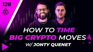 How To Time Huge Moves In Crypto With Jonty Quenet | 128