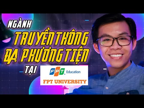 Video TRUYỀN THÔNG ĐA PHƯƠNG TIỆN TẠI ĐẠI HỌC FPT VÀ TẤT CẢ... - youtube