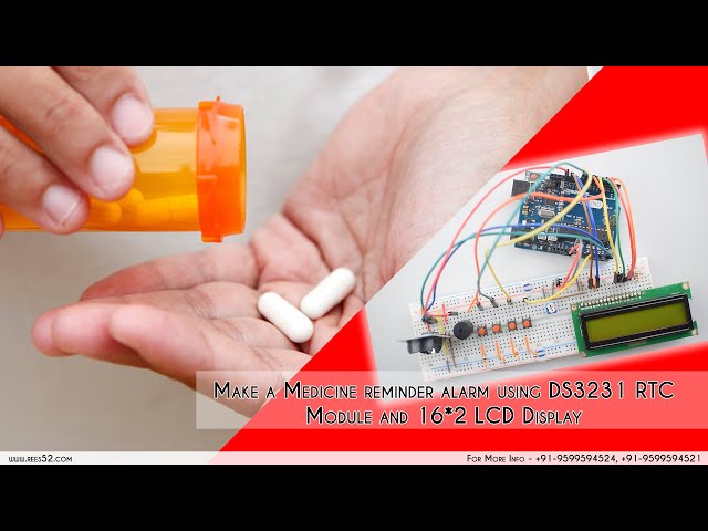 Make a Medicine reminder alarm using DS3231 RTC Module and 16*2 LCD with Arduino Uno class=
