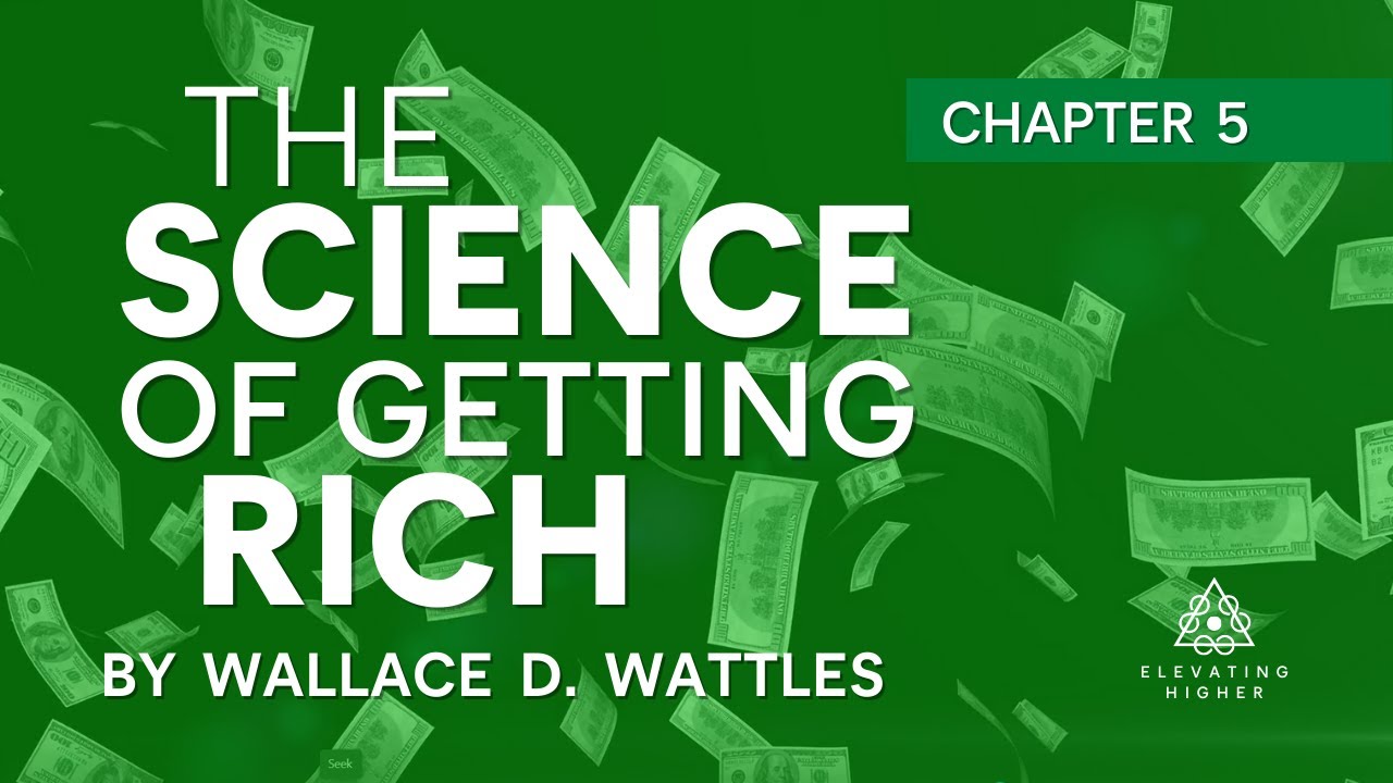 Chapter 5: The Science of Getting Rich By Wallace D Wattles | Audiobook