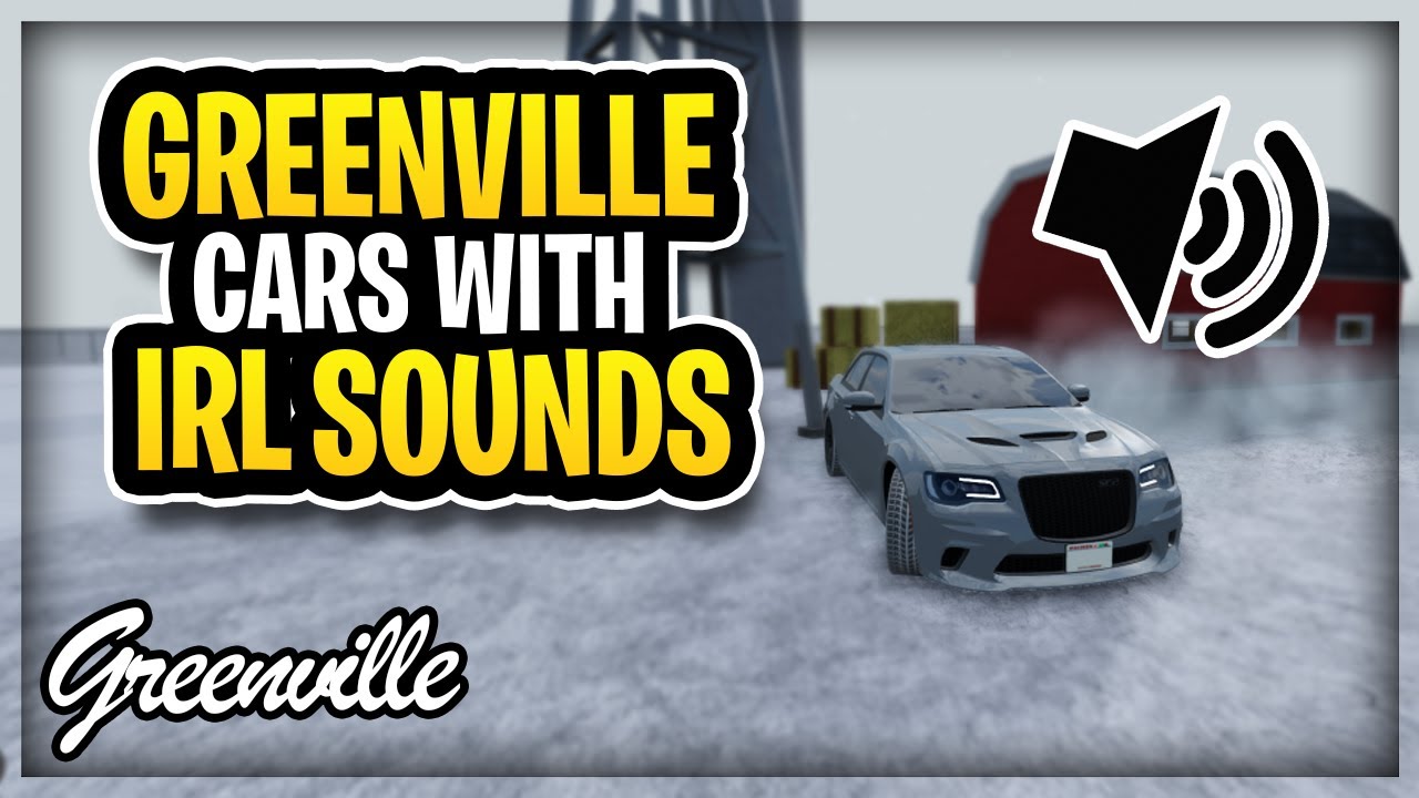 Greenville Cars With IRL Sounds Roblox Greenvile YouTube Greenville Cars With IRL Sounds Roblox Greenvile YouTube