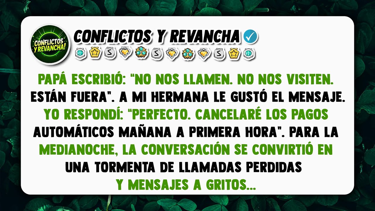 Papá escribió: “No nos llamen. No nos visiten. Están fuera”. A mi hermana le gustó el mensaje...