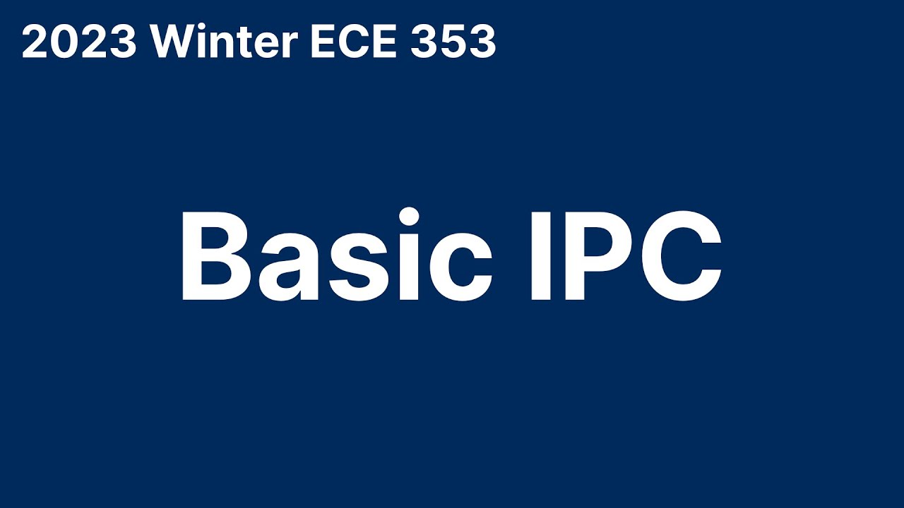 Basic IPC (2023 Winter ECE 353) - YouTube