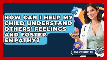 How Can I Help My Child Understand Others