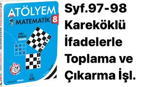 8.Sinif Atölyem S.97-98 Kareköklü İfadelerle Toplama Ve Çikarma İşlemi̇