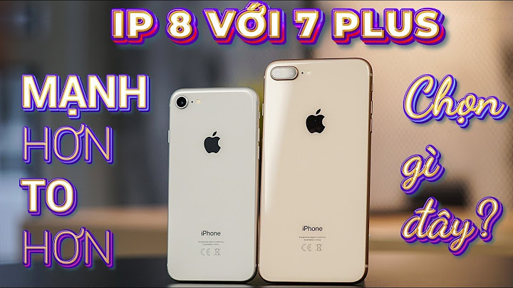 So sánh iphone 7 plus và iphone 8 tinhte
