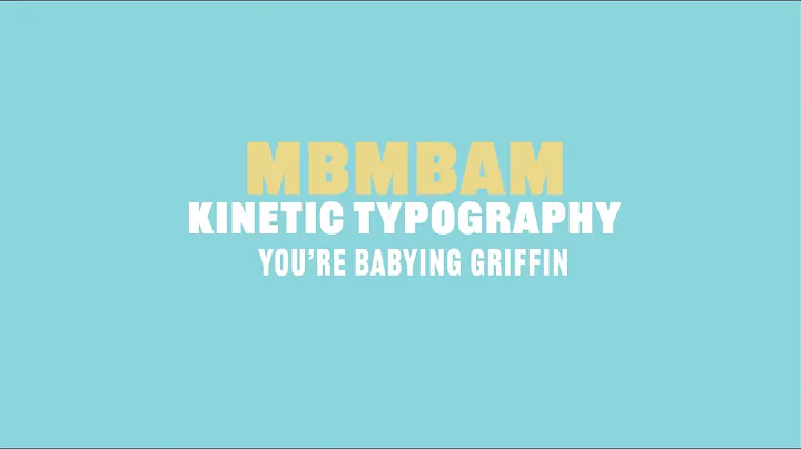 MBMBAM Kinetic Typography: You're Babying Griffin
