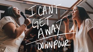 I Can’t Get Away & Downpour  Melissa Helser, feat. Naomi Raine (Live)