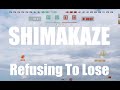 Shimakaze - Refusing To Lose