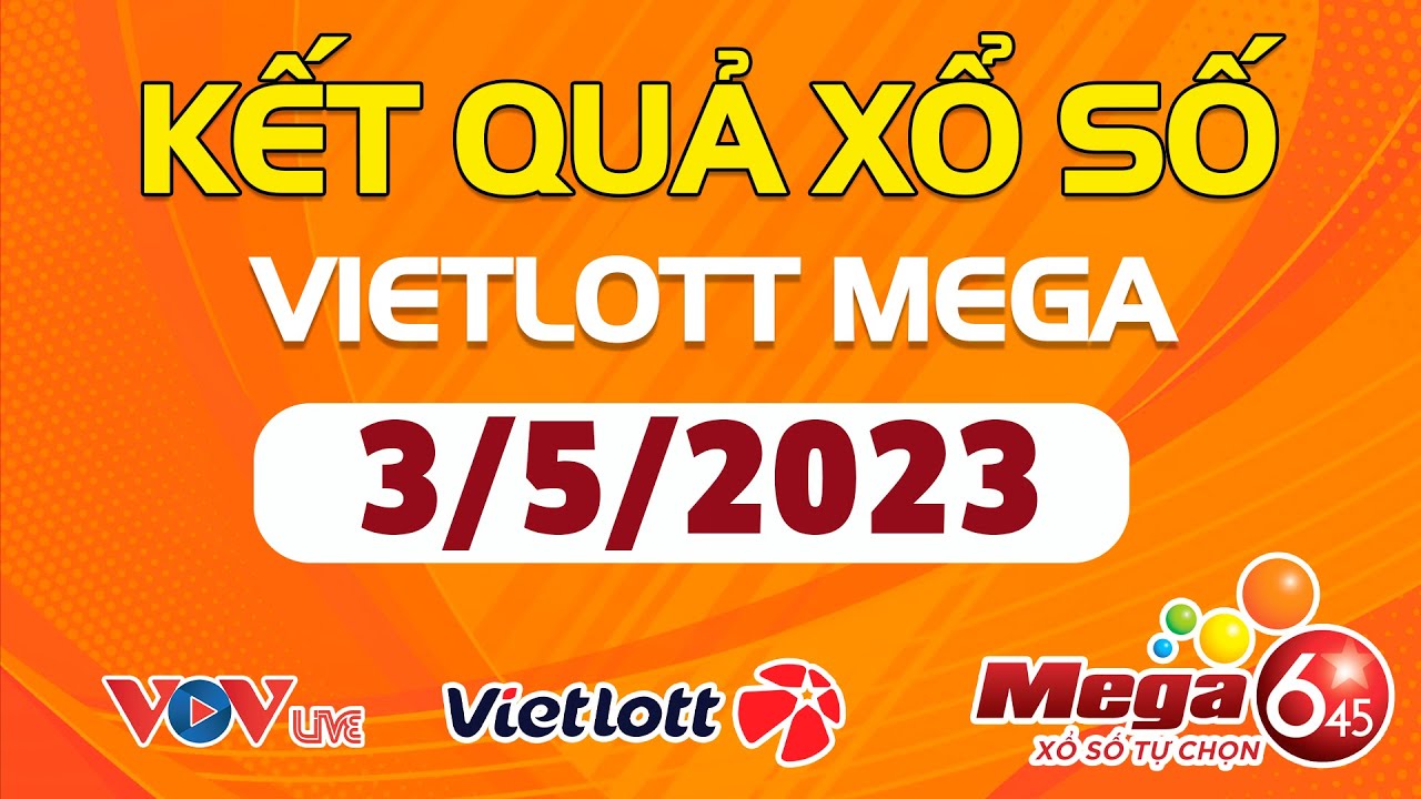 tr-c-ti-p-ng-y-3-5-2023-quay-th-ng-k-t-qu-x-s-t-ch-n-mega-6-45-v
