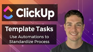 How to Template Tasks in ClickUp: Use Automations to Standardize Your Process [2025 Tutorial]