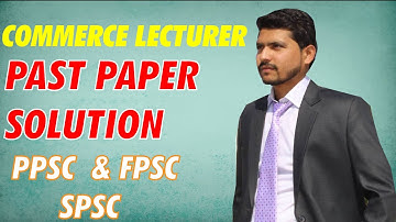 Lecturer Commerce | Past Paper Solution PPSC FPSC SPSC | Commerce Online | Hamid Hussain