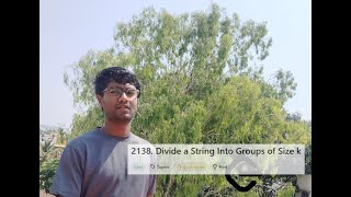 Leetcode Daily Problem 2138  Divide a String Into Groups of Size k
