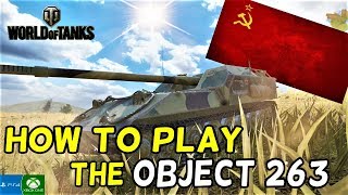 How To Play The Object 263 || World of Tanks: Mercenaries